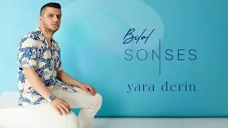 Bilal SONSES - Yara Derin
