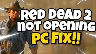 How To Fix Red Dead Redemption 2 Not Launching on PC | RDR2 Not Opening PC Fix