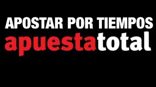 COMO APOSTAR por TIEMPOS EN APUESTA TOTAL .