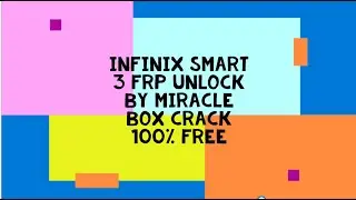 INFINIX SMART 3 FRP UNLOCK BY MIRACLE CRACK FREE 100%