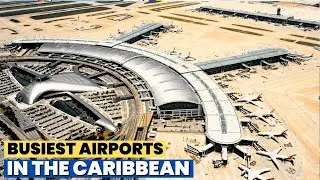 Top 10 Busiest Airports in the Caribbean islands 2025