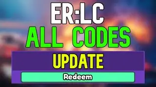 New Emergency Response: Liberty County Codes | Roblox ER:LC Codes (January 2024)