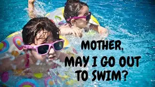 СТИШОК ДЛЯ ДЕТЕЙ || MOTHER, MAY I GO OUT TO SWIM?