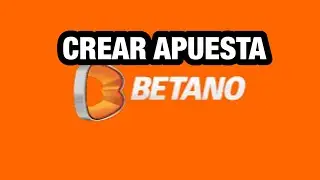 COMO CREAR APUESTA EN BETANO.