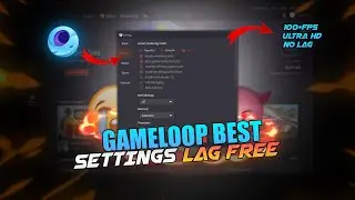 GAMELOOP BEST SETTING FOR LOW END PC 2023🔥LAG FIX AND FPS BOOST | CONSTAN FPS 90 +HDR 🔥 MAC FURY YT
