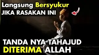 jika Rasakan Tanda Ini Langsung Bersyukur !! 9 Tanda-tanda Tahajud Diterima Allah SWT