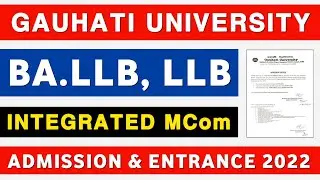 Gauhati University Admission 2022 | GU LLB, BA.LLB, Integrated MCom Admission & Entrance 2022 | PGET