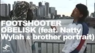 Footshooter - Obelisk (feat. Natty Wylah & brother portrait) (Official Video)