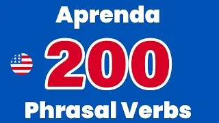 Aprenda 200 Phrasal Verbs - O que é um phrasal verb?