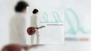 Fatih Ahıskalı - Kervan