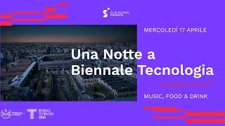 Club Silencio presenta - Una notte a Biennale Tecnologia