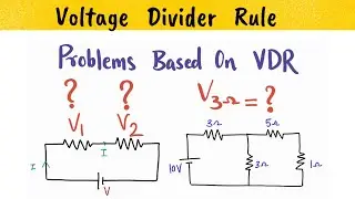 VOLTAGE DIVISION RULE | 2 Resistor, 3 Resistor problems | Solved examples of voltage divider rule