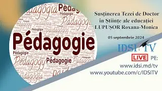 05.09.24, 14:00 | Susţinerea Tezei de Doctor în Știinţe ale educației - LUPUȘOR Roxana-Monica