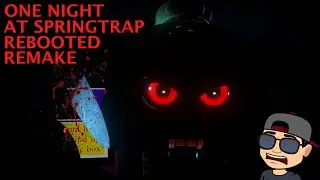 SURVIVE UNTIL 6 AM! | ONE NIGHT AT SPRINGTRAP: REBOOTED REMAKE | FNAF FAN GAME |