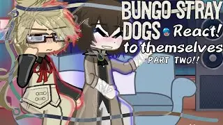 Bungo Stray Dogs react to themselves! ‧˚꒰🐾꒱༘⋆ (Part Two!!)