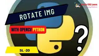 20. Computer Vision A2Z |   Rotate image with python-opencv in Computer Vision
