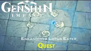 Genshin Impact | How to Get the Enkanomiya Lotus Eater Quest
