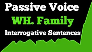 Passive Voice of WH. Family / Passive Voice of Interrogative Sentence / Active and Passive Voice