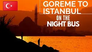 GOREME, Cappadocia to ISTANBUL Night Bus - TURKEY Transport