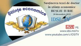 Susţinerea  publică a tezei de doctor în științe economice - BEȘLIU IURIE