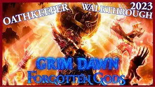 Grim Dawn Forgotten Gods - Oathkeeper - Veteran Full Game Walkthrough - Part 1 [2023] [PC] [ULTRA]