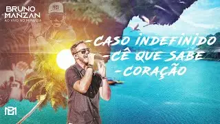 Bruno Manzan Pot-pourri Caso indefinido / Cê que sabe/ Coração