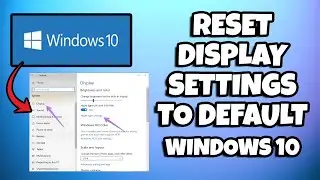 How To Reset Display Settings To Default On Windows 10