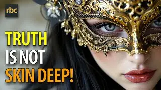 20250126 Truth is NOT Skin Deep!