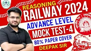 Railway Exam 2024-25 Reasoning Advance Level Set-04 | Railway Reasoning By Deepak Sir | 10 AM DAILY