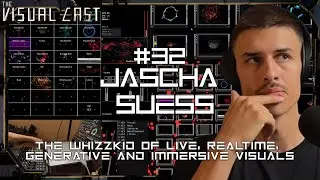 VC | EP32 - Jascha Suess - The Whizzkid Of Live, Realtime, Generative And Immersive Visuals