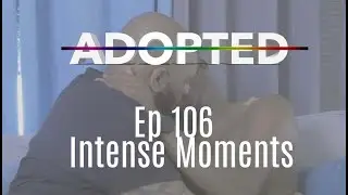 Adopted EP 106 Intense Moments