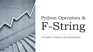 #5 - Operators and F-String Formatting in Python
