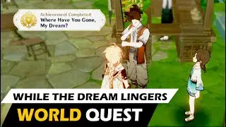 WHILE THE DREAM LINGERS | SUMERU WORLD QUEST