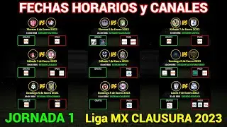 FECHAS, HORARIOS y CANALES CONFIRMADOS para TODOS los PARTIDOS de la JORNADA 1 Liga MX CLAUSURA 2023