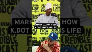 MARK LUX OPENS UP ABOUT HOW KENDRICK LAMAR HELPED SAVE HIS LIFE !
