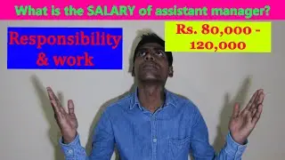 What is the assistant manager role? What is the salary of assistant manager?