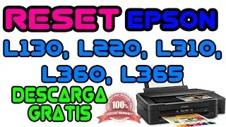 DESCARGA GRATIS RESET EPSON L130, L220, L310, L360, L365   - DOWNLOAD FREE  WORKING 100%  LINK