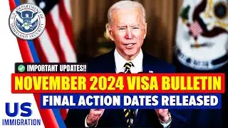 Important Updates!! November 2024 Visa Bulletin - Final Action Dates Released | USICIS