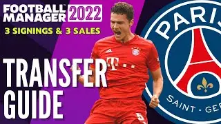 PARIS SAINT-GERMAIN TRANSFER GUIDE FM22 | 3 Signings & 3 Sales | Football Manager 2022 Team Guide