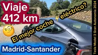 Viaje Madrid-Santander 412 km con Tesla Model 3 Gran Autonomía AWD 2024 con 498 cv y 629 km WLTP