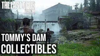 All Collectibles Tommy's Dam - The Last of Us Part 1 Remake PS5