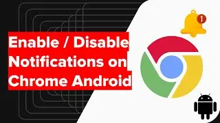 How to Enable / Disable Notification 🔔 on Chrome for Android Phone?