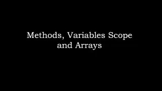 Java Methods, Variables Scope and Arrays