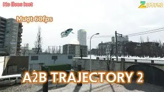 Half-Life 2: A2B Trajectory 2 - MỞ CỔNG DỊCH CHUYỂN PHẦN 2