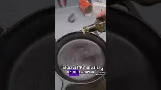 Asezonarea unei tigăi de fontă    🍳
