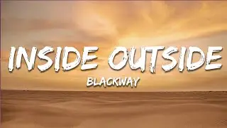 Blackway - Inside Outside (Lyrics)