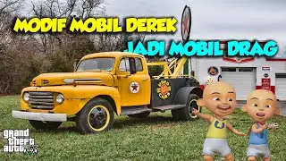 Modif Mobil Derek jadi Mobil Drag, Sultan mah bebas - GTA V Upin Ipin Episode Terbaru 235