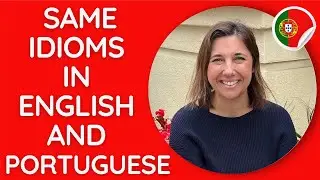 6 Idioms that are the same in Portuguese and English!