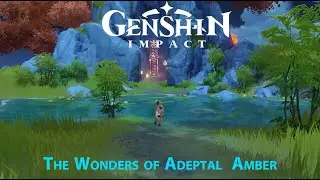 Genshin Impact | Eight Locales Over Mountains and Seas Event | The Wonders of Adeptal Amber