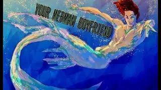 Your Merman Boyfriend | ABOVE THE SEA